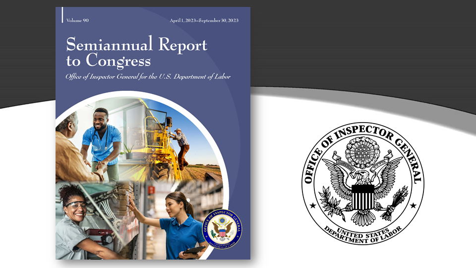 DOL-OIG Semiannual Report to Congress Volume 90 (April 2023 - September 2023)